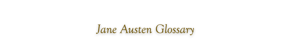 Jane Austen Glossary
